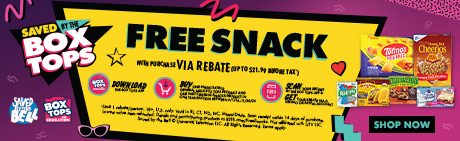 Buy participating products and earn a FREE snack via rebate. Save with Box Tops today! 